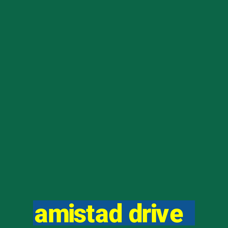 amistad drive